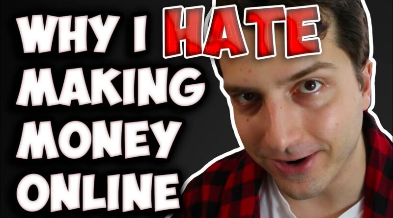 Why I Secretly HATE Making Money Online