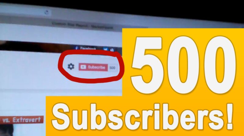 500 Subscribers Goal Reached!  THANK YOU!