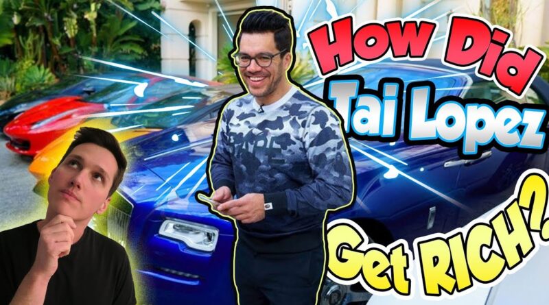 How Did Tai Lopez Get Rich?