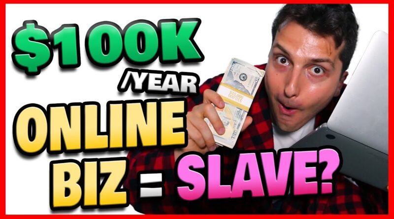 Why a $100k a Year Online Business Will Leave You Broke!