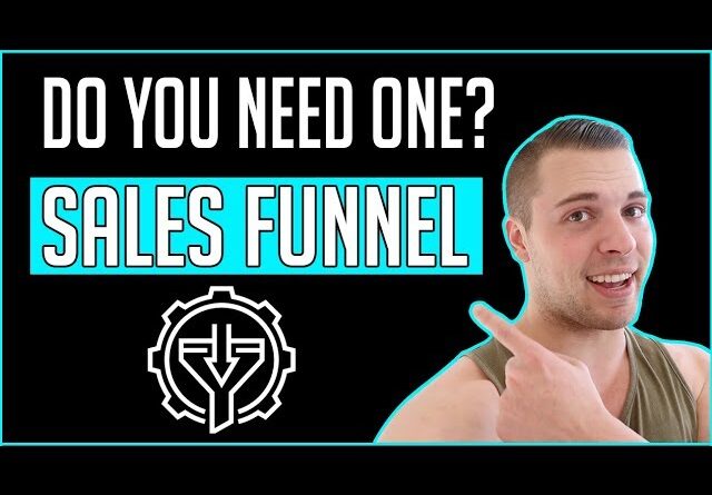 What’s A Sales Funnel? And Do You Need One?