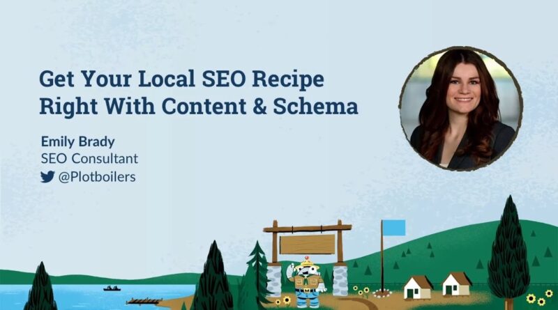 Get Your Local SEO Recipe Right with Content & Schema [MozCon 2022] — Emily Brady