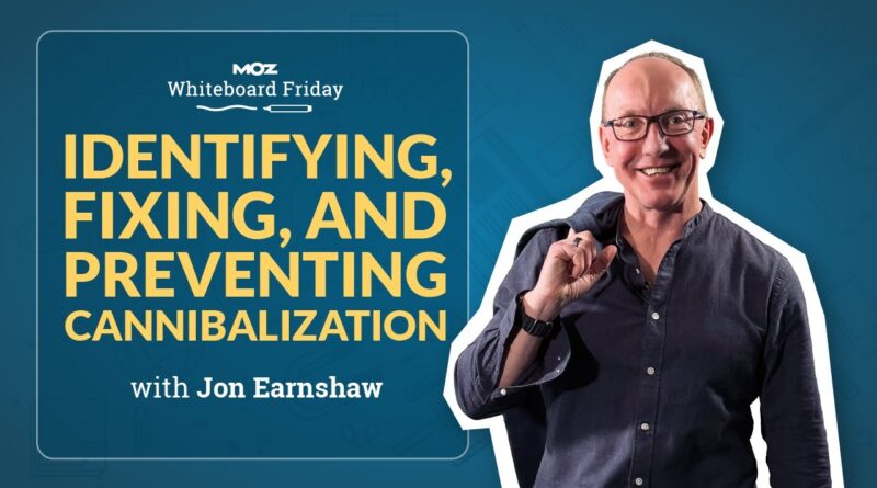 Internal, International, and Subdomain Cannibalisation | Whiteboard Friday | Jon Earnshaw | 4K
